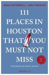 Book cover of 111 Places in Houston That You Must Not Miss; featuring a space rocket taking off. Published by Emons Verlag.
