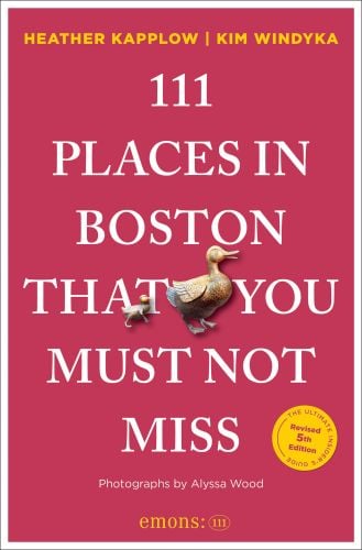 111 Places in Boston That You Must Not Miss