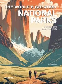 The World's Greatest National Parks