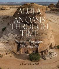 AlUla: An Oasis Through Time