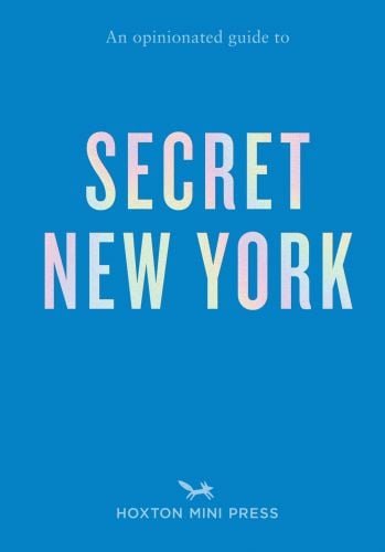 An Opinionated Guide to Secret New York
