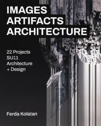 Images, Artifacts, Architecture