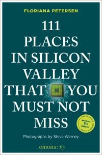 Book cover of 111 Places in Silicon Valley That You Must Not Miss featuring a graphic of a microchip. Published by Emons Verlag.