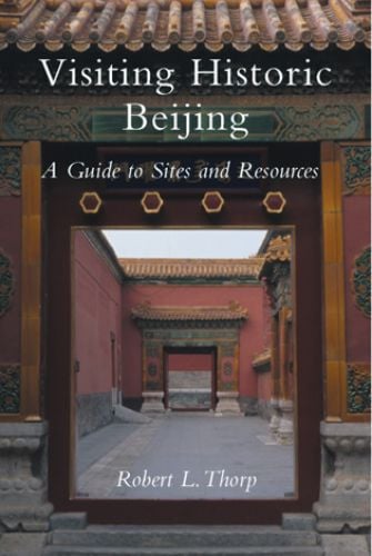 Book cover of Visiting Historic Beijing: A Guide to Sites & Resources, with an entrance to temple. Published by Floating World Editions.