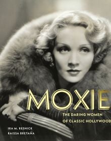 Book cover of Moxie: The Daring Women of Classic Hollywood, with Marlene Dietrich wearing fur as she stars in Shanghai Express, 1932. Published by Abbeville Press.
