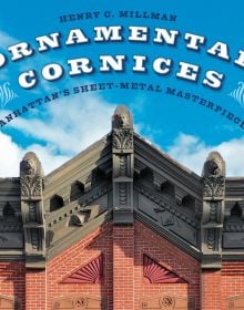 Book cover of Ornamental Cornices: Manhattan’s Sheet-Metal Masterpieces, featuring the decorative mould to the top of a building. Published by Abbeville Press.