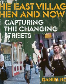 The East Village Then and Now