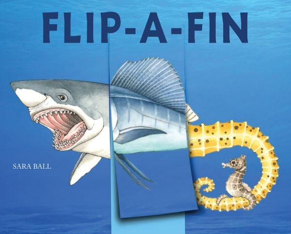 Book cover of Flip-a-Fin: Make Your Own Wacky Sea Creature!; featuring the head of a shark and the tail of a seahorse. Published by Abbeville Press.