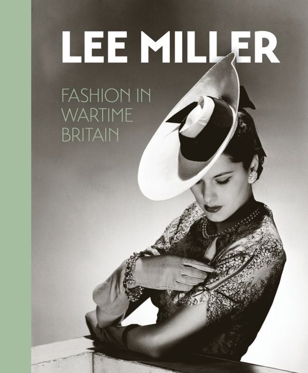 Book cover of Lee Miller: Fashion in Wartime Britain; featuring a model wearing a 40s fascinator hat. Published by Lee Miller Archives.