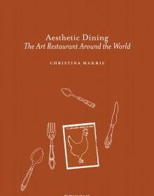 Book cover of Aesthetic Dining The Art Restaurant Around the World, with a fork, a knife, two spoons and a page with a chicken. Published by Cultureshock.