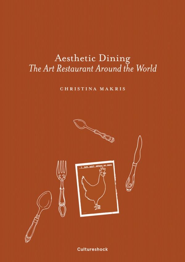 Book cover of Aesthetic Dining The Art Restaurant Around the World, with a fork, a knife, two spoons and a page with a chicken. Published by Cultureshock.