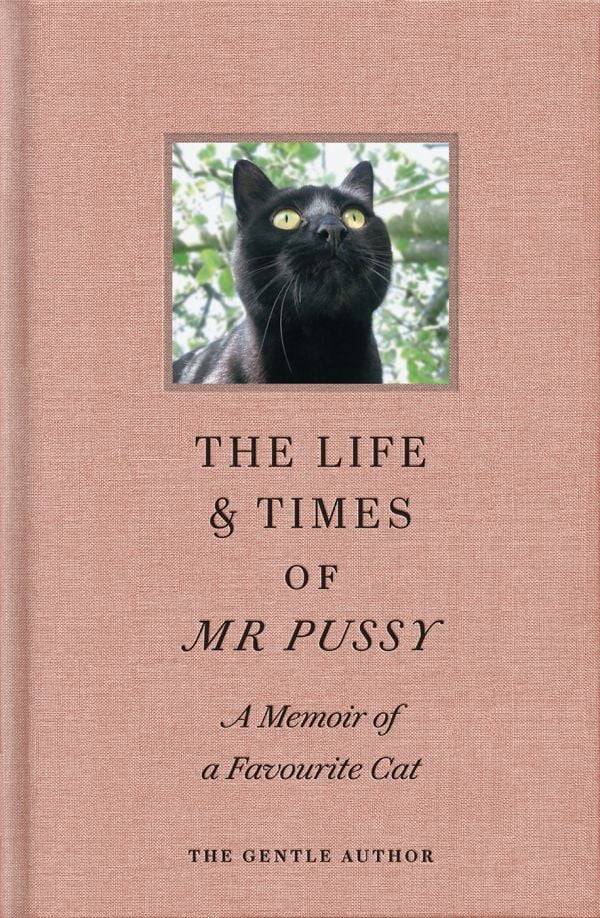 Book cover of The Gentle Author's The Life & Times of Mr Pussy: A Memoir of a Favourite Cat, with a black cat looking upwards. Published by Spitalfields Life Books Ltd.