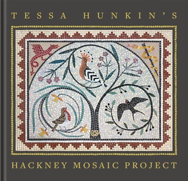 Book cover of Tessa Hunkin's Hackney Mosaic Project; featuring a mosaic of a tree with three birds. Published by Spitalfields Life Books.