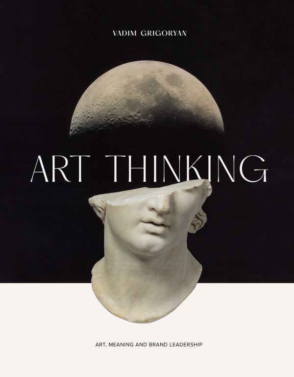 Book cover of Art Thinking: Art, Meaning and Brand Leadership; featuring a sculpture of head with the top shorn off. Published by Cultureshock.