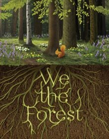 Book cover of We the Forest, with a red squirrel near tree trunk, bluebell forest, and tree roots exposed below. Published by Cultureshock.