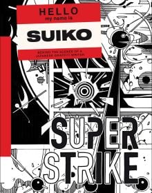 Book cover of Super Strike: Behind the Scenes of a Japanese Graffiti Writer, with a black and white graphic. Published by Soi Books.