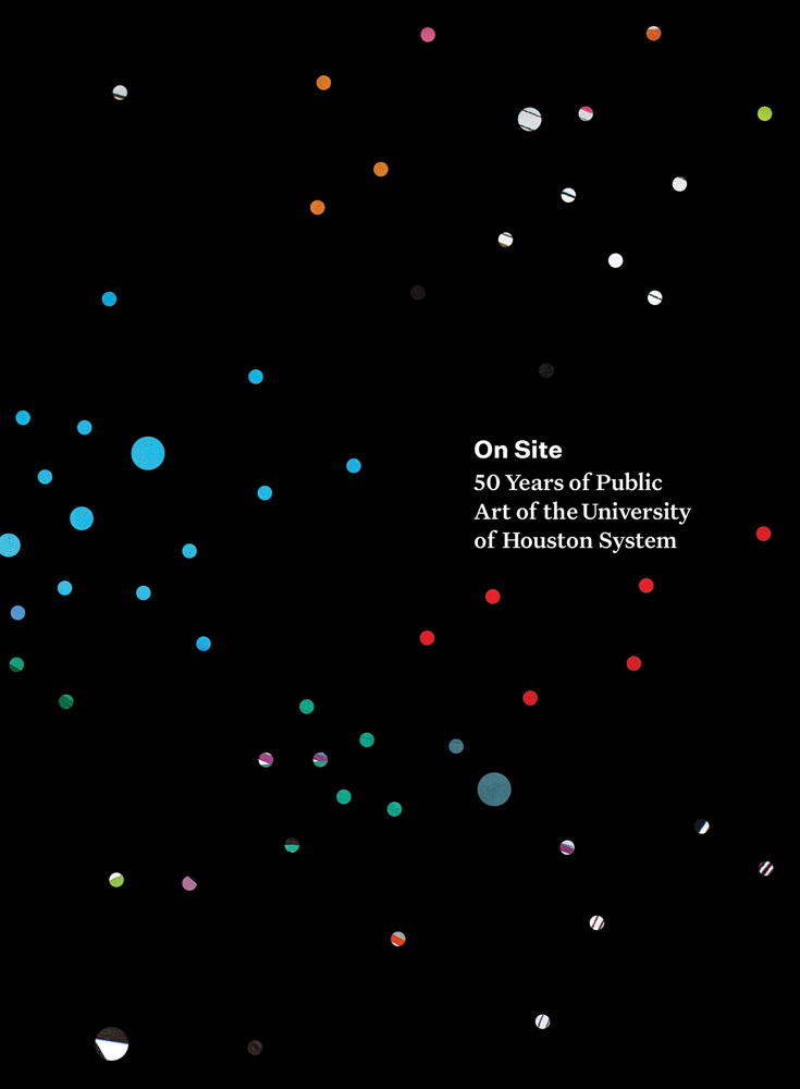 On Site 50 Years of Public Art of the University of Houston System in white font on black cover with colourful dots.