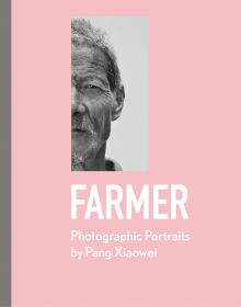Half head portrait of Chinese male farmer, on pink cover of 'Farmer, Photographic Portraits by Pang Xiaowei', by ACC Art Books.