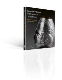 Book cover of Contemporary British Silver Designers, The Lion & Hamme Collections, featuring a silver vase, with hammered pattern. Published by ACC Art Books.
