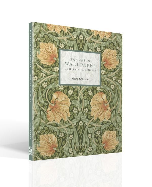 Book cover of Mary Schoeser's The Art of Wallpaper: Morris & Co. in Context, with Morris Pimpernel Bayleaf/Manilla wallpaper design. Published by ACC Art Books.