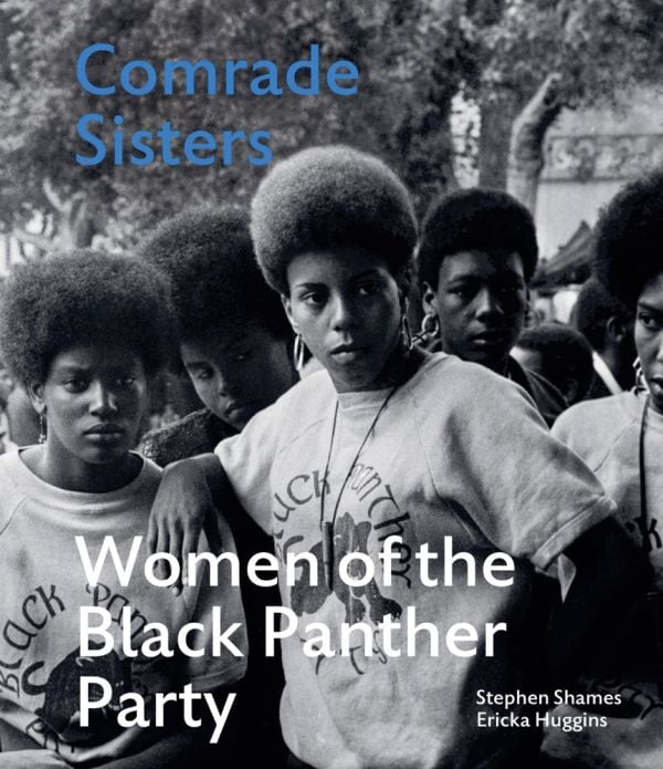 Book cover of Comrade Sisters: Women of the Black Panther Party, featuring a defiant Tarika Lewis in a group with women from Black Panther Movement. Published by ACC Art Books.