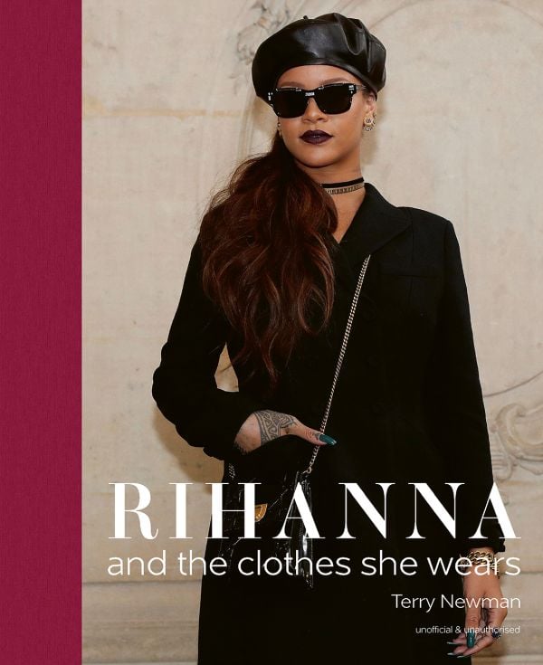 Book cover of Rihanna, and the clothes she wears, featuring Rihanna looking cool in black coat, PVC beret and sunglasses. Published by ACC Art Books.