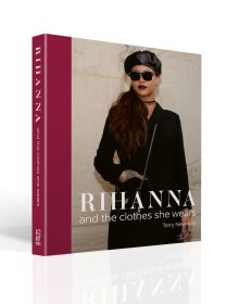 Book cover of Rihanna, and the clothes she wears, featuring Rihanna looking cool in black coat, PVC beret and sunglasses. Published by ACC Art Books.