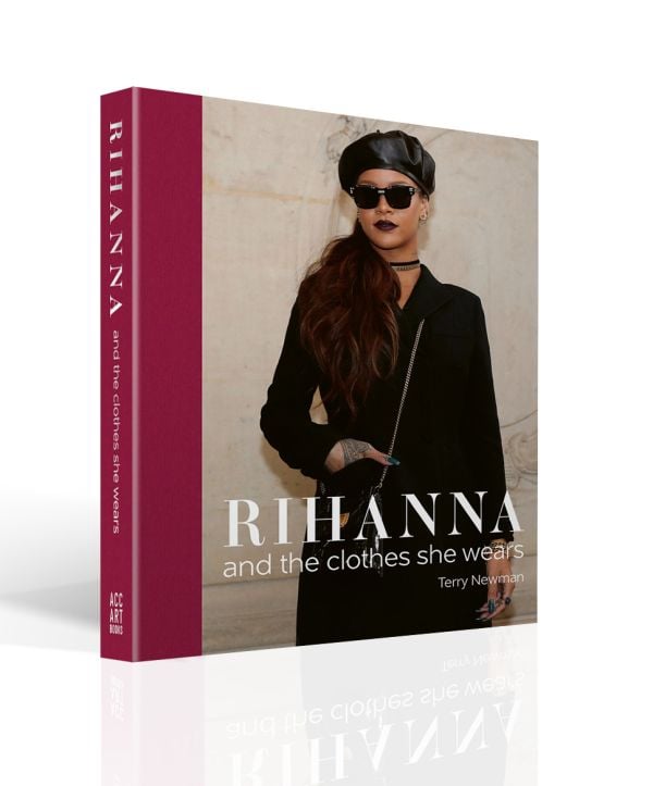 Book cover of Rihanna, and the clothes she wears, featuring Rihanna looking cool in black coat, PVC beret and sunglasses. Published by ACC Art Books.