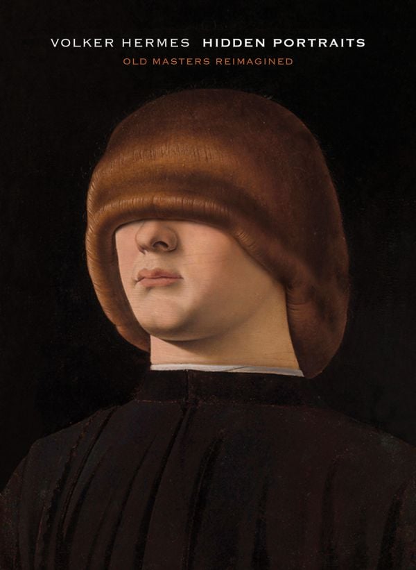 Book cover of Volker Hermes: Hidden Portraits: Old Masters Reimagined, with a painting titled Portrait of a Young Man by Jacometto Veneziano, with his fringed pulled over eyes. Published by ACC Art Books.