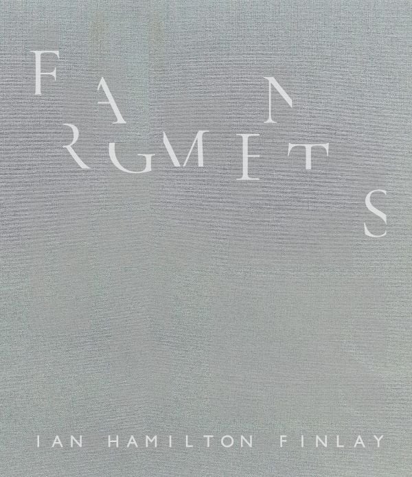 Book cover of Fragments: Ian Hamilton Finlay. Published by ACC Art Books.