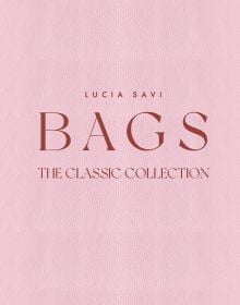 Book cover of Bags: The Classic Collection. Published by ACC Art Books.