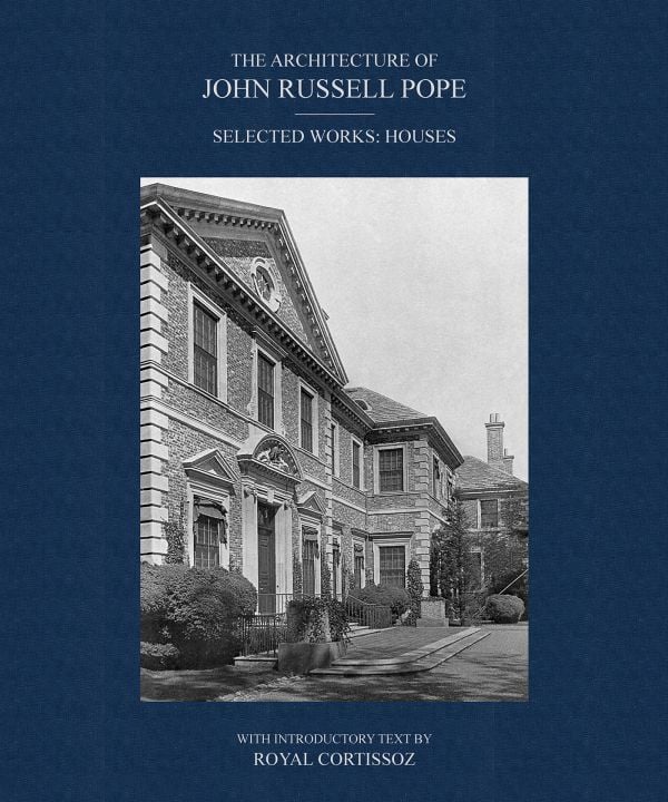The Architecture of John Russell Pope