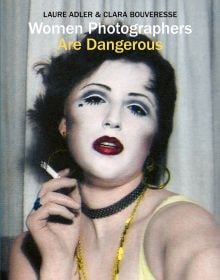 Women Photographers are Dangerous