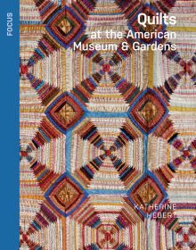 Quilts at the American Museum & Gardens