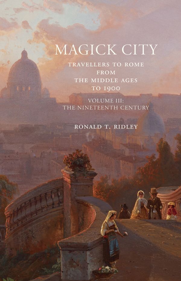 Book cover of Magick City: Travellers to Rome from the Middle Ages to 1900, Volume III, The Nineteenth Century, with a painting of girl selling flowers. Published by Pallas Athene.
