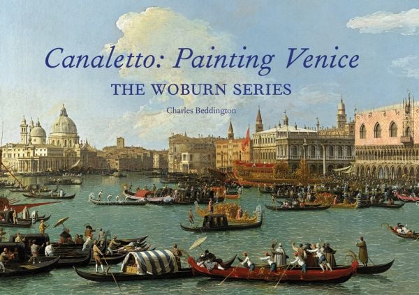 Book cover of Canaletto: Painting Venice: The Woburn Series, featuring a painting titled The Grand Canal, Ascension Day by the Italian painter. Published by Pallas Athene.