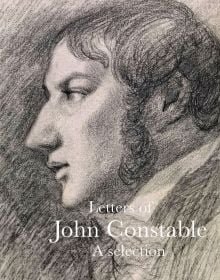 Book cover of Letters of John Constable: A Selection; with a portrait sketch of the painter. Published by Pallas Athene.