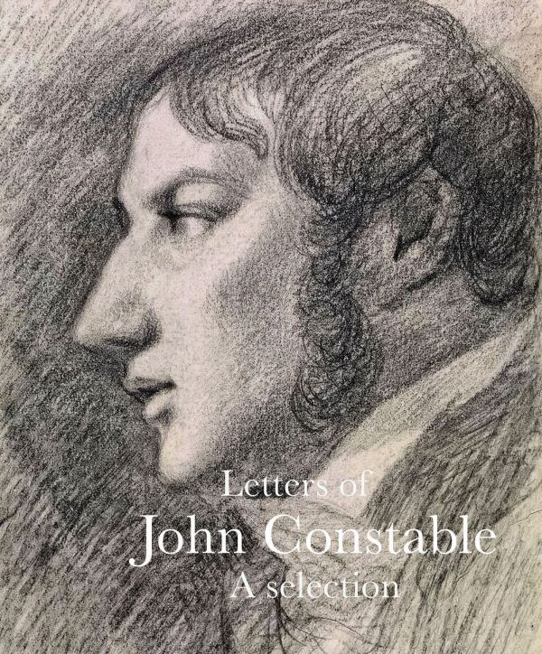 Book cover of Letters of John Constable: A Selection; with a portrait sketch of the painter. Published by Pallas Athene.