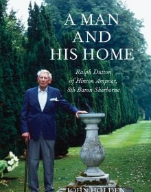 Book cover of A Man and his Home: Ralph Dutton of Hinton Ampner, 8th Baron Sherborne; featuring a man standing in a mature garden. Published by Pallas Athene.