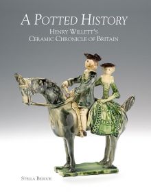 Book cover of A Potted History: Henry Willett's Ceramic Chronicle of Britain, featuring a glazed pottery figurine of couple riding horse. Published by ACC Art Books.