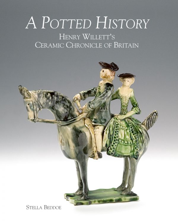 Book cover of A Potted History: Henry Willett's Ceramic Chronicle of Britain, featuring a glazed pottery figurine of couple riding horse. Published by ACC Art Books.