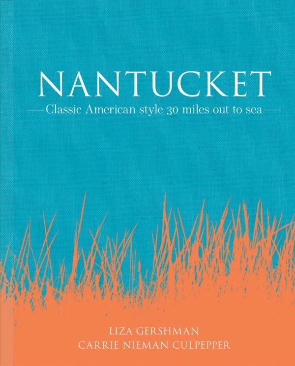 Book cover of Nantucket: Classic American Style 30 Miles Out to Sea. Published by Images Publishing.
