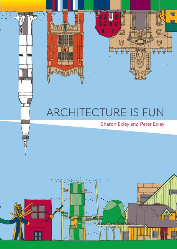 Book cover of Architecture Is Fun, with a variety of building structures. Published by Images Publishing.