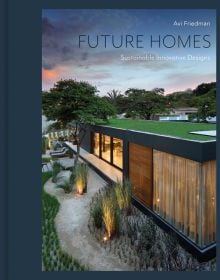 Book cover of Future Homes: Sustainable Innovative Designs, with a flat roof residential home with ornamental grasses. Published by Images Publishing.