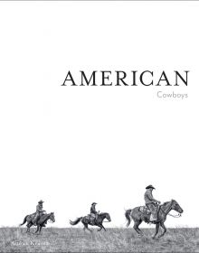 Three cowboys on horseback riding across grassy landscape, on cover of 'American Cowboys', by Images Publishing.