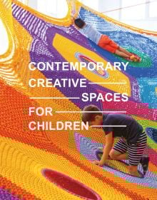 Book cover of Contemporary Creative Spaces for Children, featuring two boys playing on suspended multicoloured webbing. Published by Images Publishing.