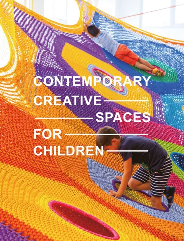 Book cover of Contemporary Creative Spaces for Children, featuring two boys playing on suspended multicolored webbing. Published by Images Publishing.