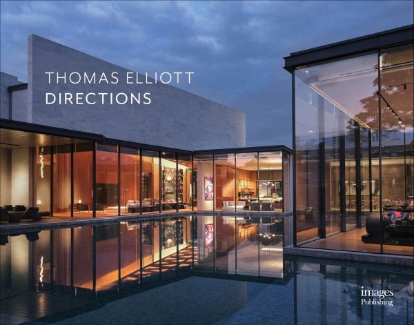 Book cover of Thomas Elliott: Directions, with a large, modern glass building. Published by Images Publishing.