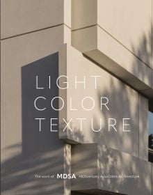 Book cover of Light, Color, Texture: The Work of MDSA MDSzerbaty Associates Architecture, with the exterior of a cream stone building. Published by Images Publishing.