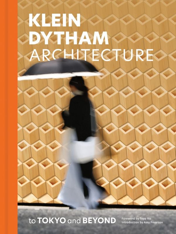 Book cover of Klein Dytham architecture:to Tokyo and Beyond. Published by Images Publishing.